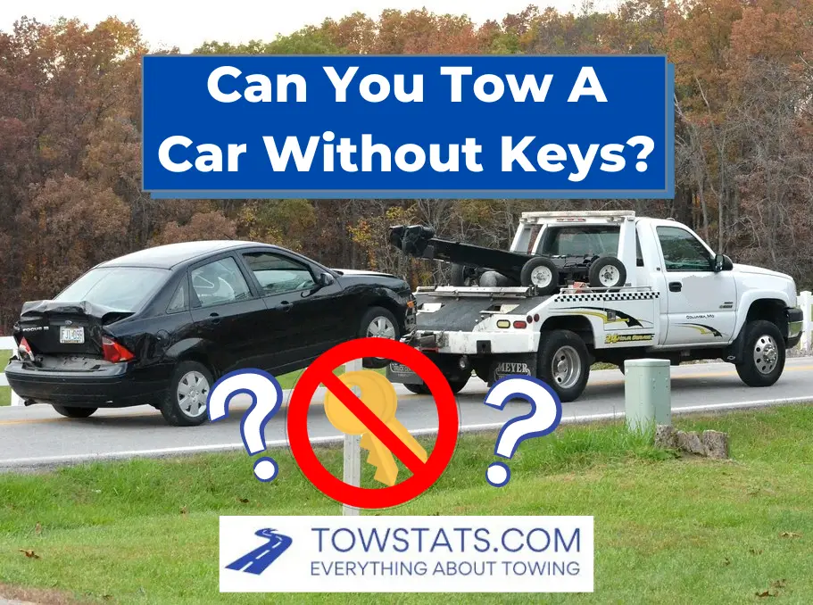 Can You Tow A Car Without Keys