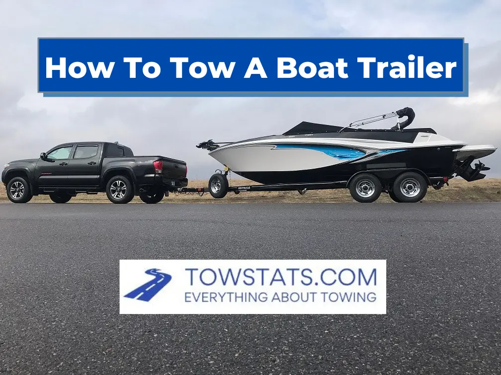How To Tow A Boat Trailer
