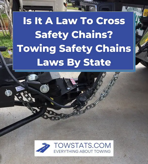 Is It A Law To Cross Safety Chains Towing Safety Chains Laws By State