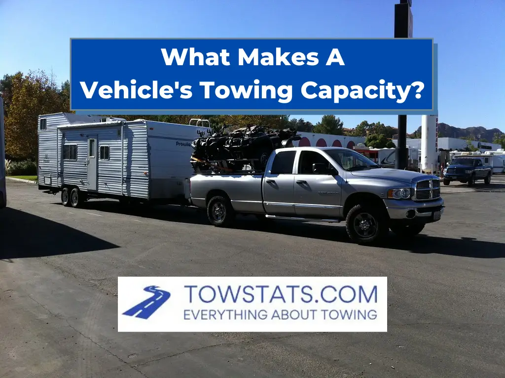 What Makes A Vehicle's Towing Capacity