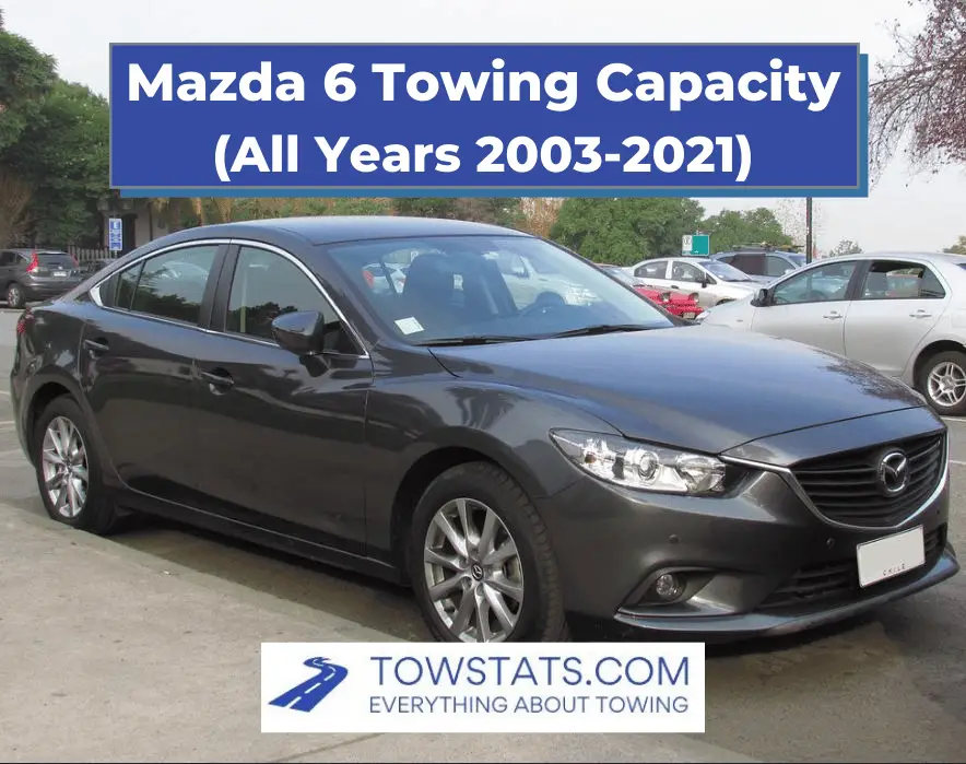 Mazda 6 Towing Capacity