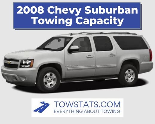 2008 Chevy Suburban Towing Capacity
