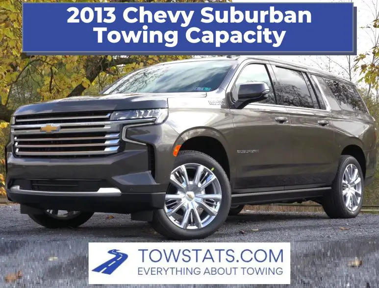 2013 Chevy Suburban Towing Capacity