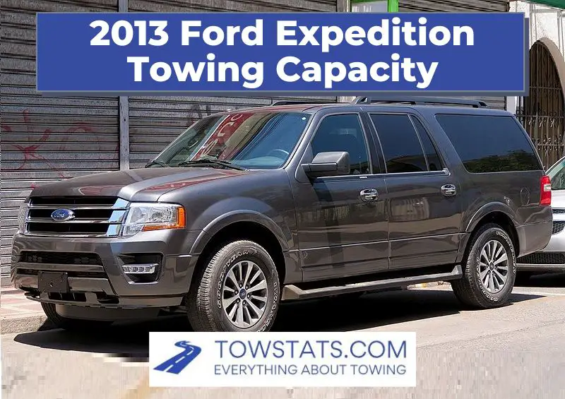 2013 Ford Expedition Towing Capacity