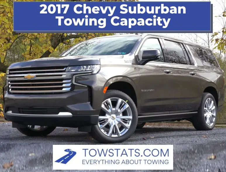 2017 Chevy Suburban Towing Capacity