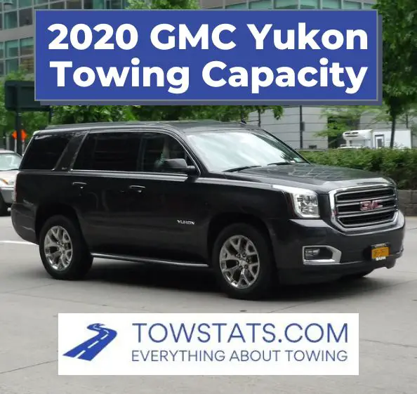 2020 GMC Yukon Towing Capacity