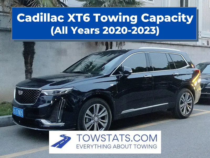 Cadillac XT6 Towing Capacity