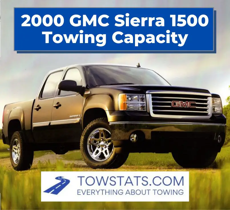 2000 GMC Sierra 1500 Towing Capacity
