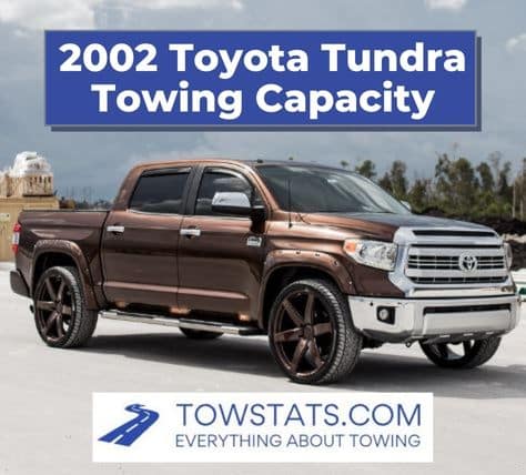 2002 Toyota Tundra Towing Capacity