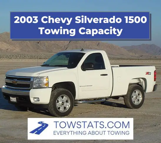 2003 Chevy Silverado 1500 Towing Capacity