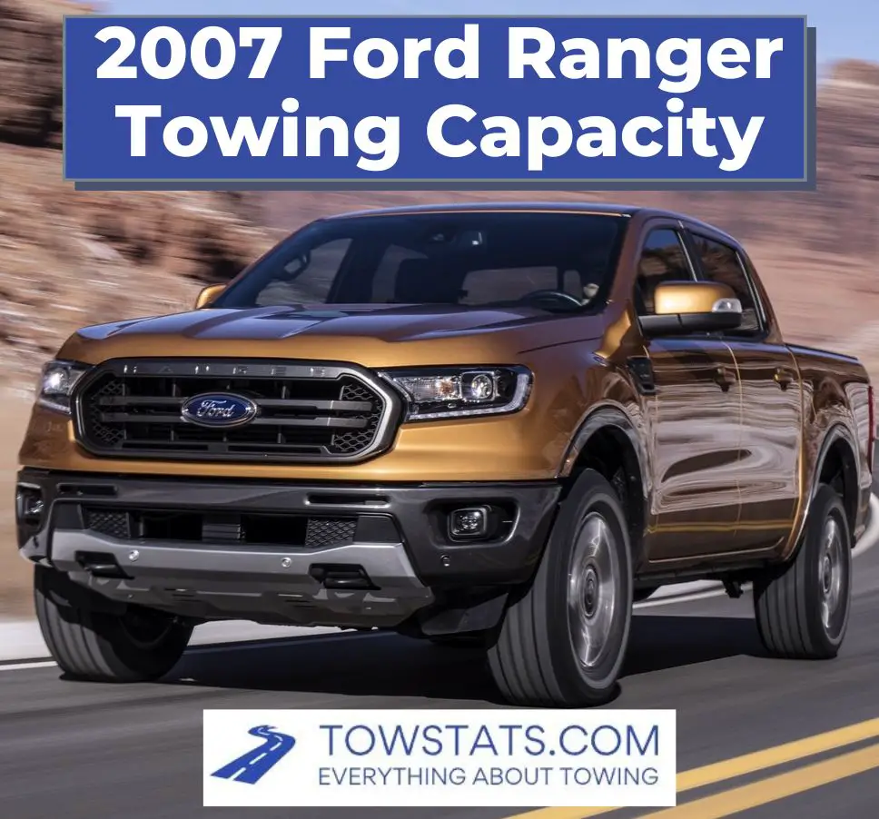 2007 Ford Ranger Towing Capacity