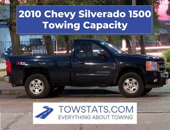 2010 Chevy Silverado 1500 Towing Capacity