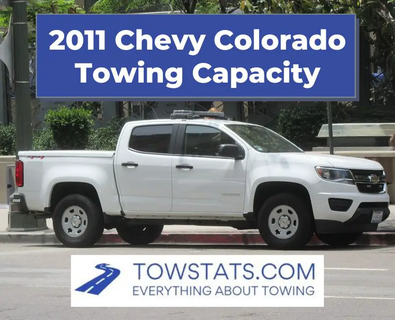 2011 Chevy Colorado Towing Capacity