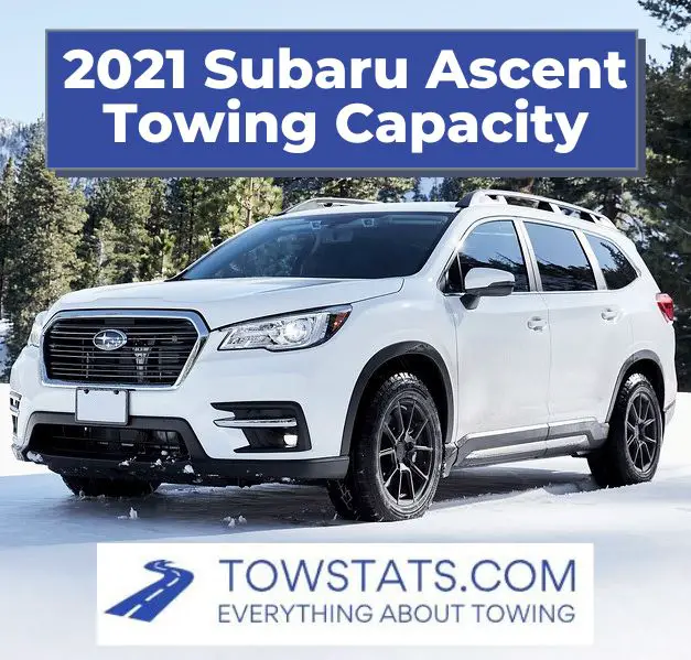 2021 Subaru Ascent Towing Capacity