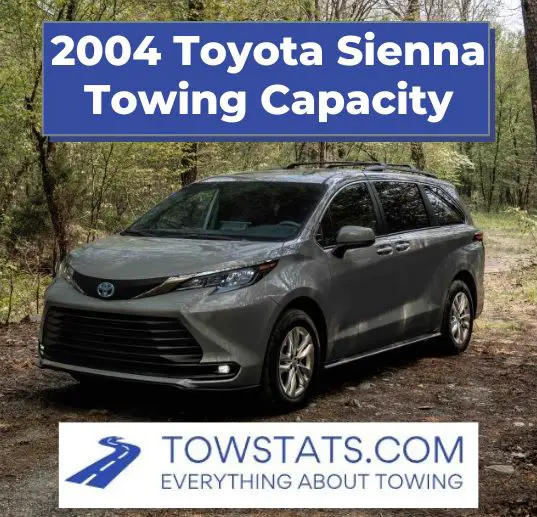 2004 Toyota Sienna Towing Capacity