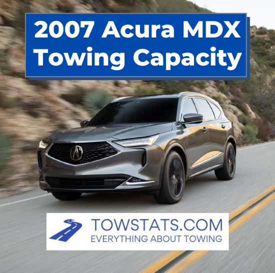 2007 Acura MDX Towing Capacity
