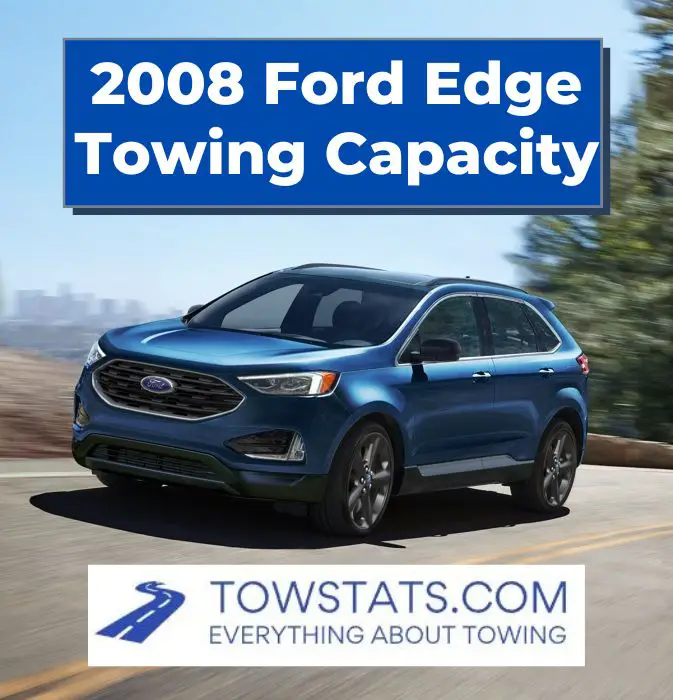 2008 Ford Edge Towing Capacity