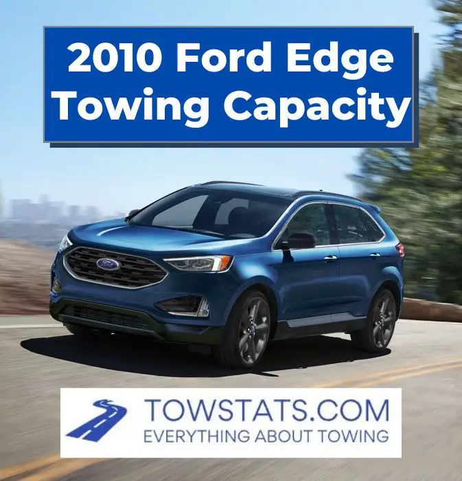 2010 Ford Edge Towing Capacity