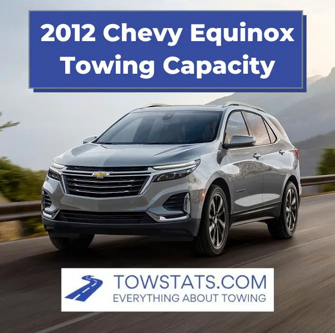 2012 Chevy Equinox Towing Capacity