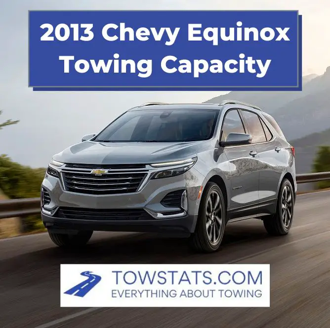 2013 Chevy Equinox Towing Capacity