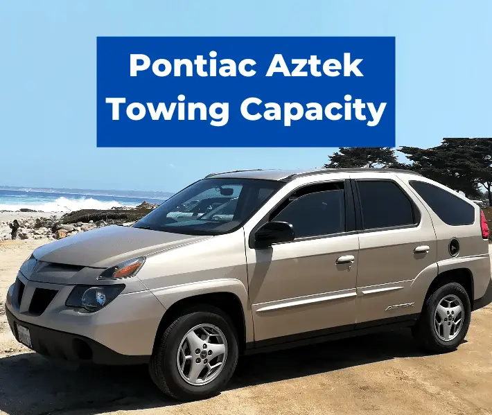 Pontiac Aztek Towing Capacity