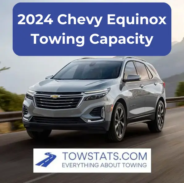 2024 Chevy Equinox Towing Capacity