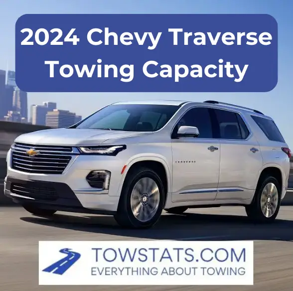 2024 Chevy Traverse Towing Capacity